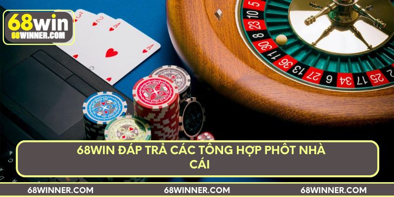 68win đáp trả các tổng hợp phốt nhà cái 